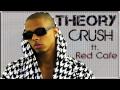 Theory Feat. Red Cafe - Crush (With Lyrics ...