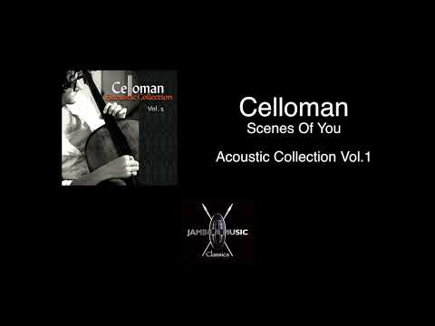 Celloman - Scenes Of You