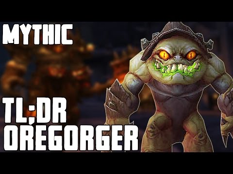 TL;DR - Oregorger (Mythic) - Walkthrough/Commentary