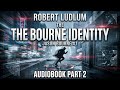 The Bourne Identity: Jason Bourne #1 - Part 2 (Full Audiobook)