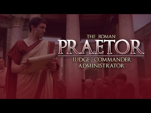 Praetor - Judge, Commander, Administrator of the Roman Republic