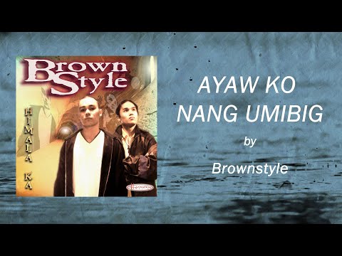 Brownstyle - AYAW KO NANG UMIBIG (Visualizer) - OPM