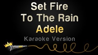 Adele - Set Fire To The Rain (Karaoke Version)