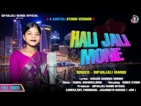 HALI JALI MONE || NEW SANTALI VIDEO  2025 || DIPANJALI MANDI || STUDIO VERSION