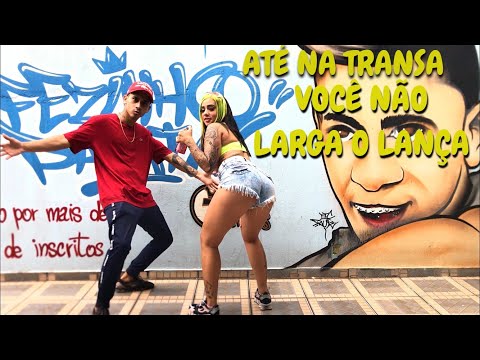 ATÉ NA TRANSA / VC NÃO LARGA O LANÇA - KITINHO , LUIGGI e YAGO (Fezinho Patatyy - Nikita Arlequina)