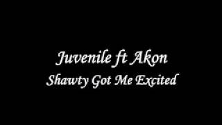 Juvenile ft Akon - Shawty Got Me Excited
