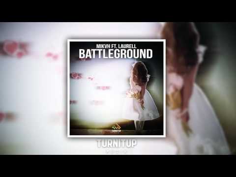 MIKVH ft. Laurell - Battleground [OUT NOW]