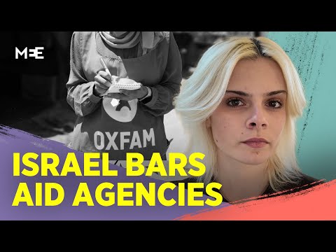 Israel bars 37 aid agencies from Gaza following new registration rules