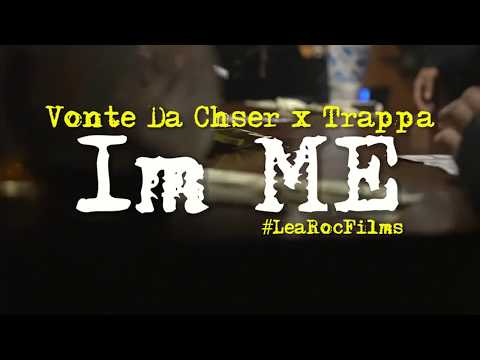 Vonte Da Chaser x Trappa - I'm Me ***OFFICIAL MUSIC VIDEO***
