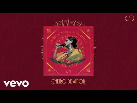 Maria Bethânia - Cheiro De Amor (Lyric Video)