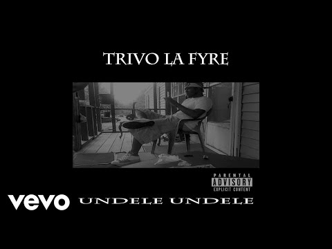 Trivo La'Fyre - Undele Undele (Audio)