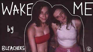 Bleachers - Wake Me (Music Video)