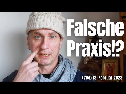 (784) Praktiziere ich falsch!? 13. Februar 2023