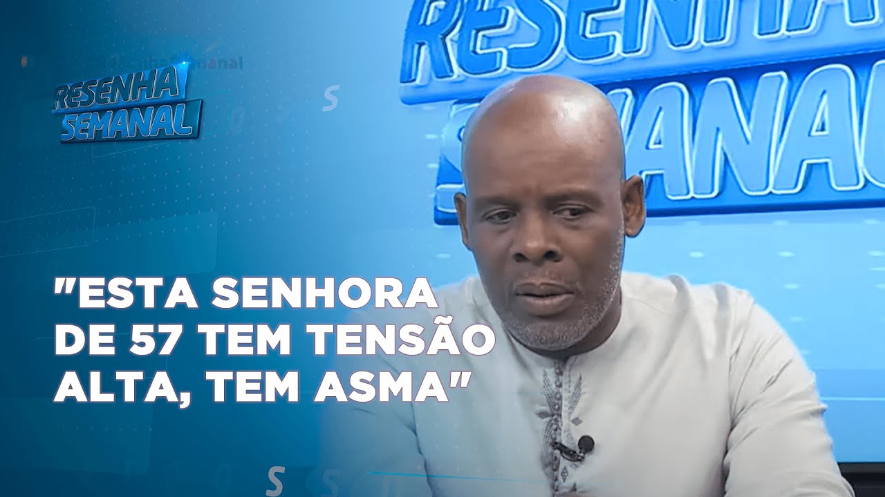 #resenhasemanal | Mohamed Yassin: "Esta senhora de 57 tem tensão alta, tem asma"