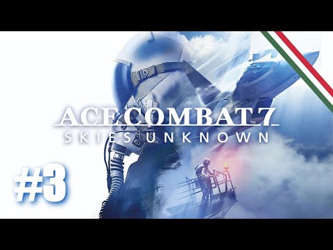 Ace Combat 7: Skies Unknown #3 - Az ismeretlen hős. #acecombat7 #magyar (magyar felirattal)