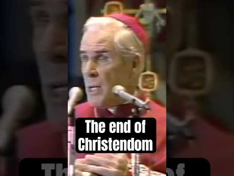 The End of Christendom | Bishop Fulton J. Sheen