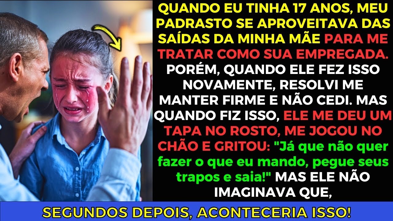“Pegue Seus Trapos e Saia!” Meu Padrasto Me Deu Um Tapa, Mas Não Suportaria Quando...