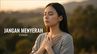 Download lagu Jangan Menyerah - D'MASIV | Cover by Aini mp3