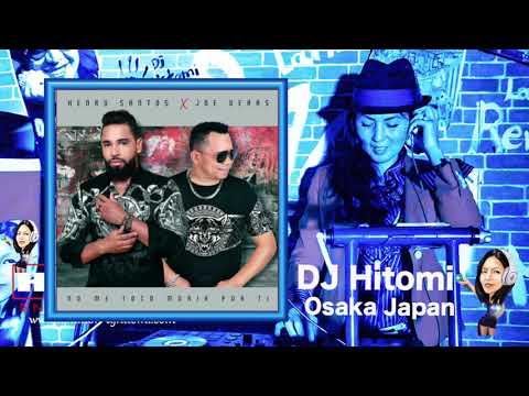 No Me Toco Morir Por Ti - Henry Santos ft Joe Veras / Bachata DJ Hitomi Osaka Japan