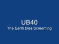 UB40 The Earth Dies Screaming