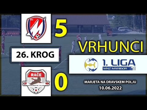 VRHUNCI: MARJETA - RAČE (5 : 0) | 1. Članske lige MNZM , 26. krog, 10.06.2022