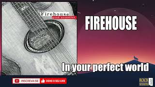 FIREHOUSE  - IN YOUR  PERFECT WORLD  (HQ)