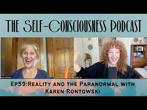 Ep59: Reality and the Paranormal with Karen Rontowski