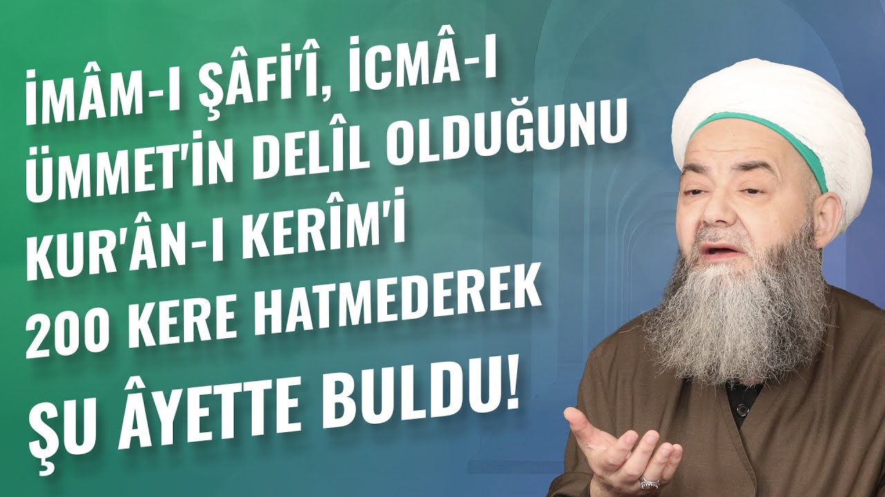 İmâm-ı Şâfi'î, İcmâ-ı Ümmet'in Delîl Olduğunu Kur'ân-ı Kerîm'i 200 Kere Hatmederek Şu Âyette Buldu!