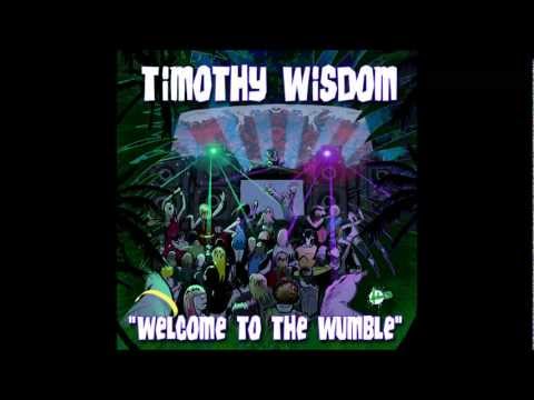 Timothy Wisdom - Welcome to the Wumble