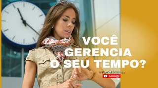 VOCÊ SABE O QUE FAZER PARA GERENCIAR O SEU TEMPO?