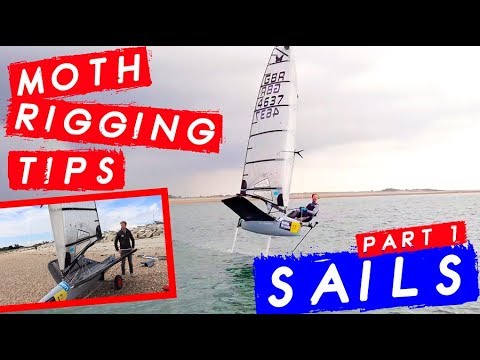 MOTH RIGGING Top Tips - Part 1 SAILS - Get the most from your Foiling Machine With Champion Sailor