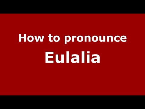 How to pronounce Eulalia (Spanish/Argentina) - PronounceNames.com