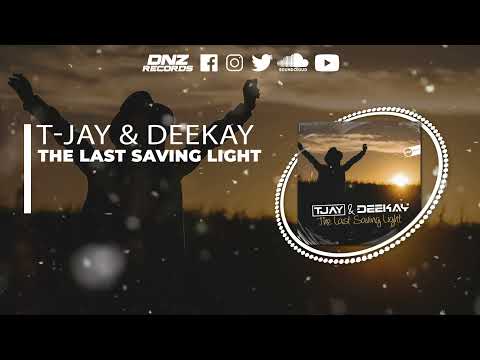 DNZF1151 // T-JAY & DEEKAY - THE LAST SAVING LIGHT (Official Video DNZ RECORDS)