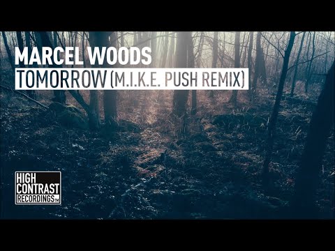 Marcel Woods - Tomorrow (M.I.K.E. Push Remix) [High Contrast]