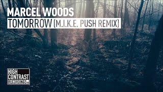 Marcel Woods - Tomorrow (M.I.K.E. Push Remix) [High Contrast]