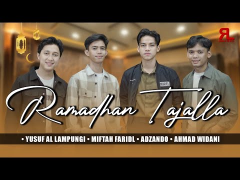RAMADHAN TAJALLA - Adzando - Yusuf Al Lampungi - Ahmad Widani - Miftah Farid