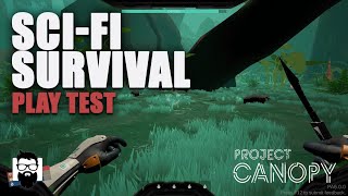 Project Canopy - Sci-Fi Survival Play Test | OneLastMidnight