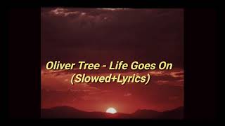 Oliver Tree - Life Goes On (Slowed + Lyrics)