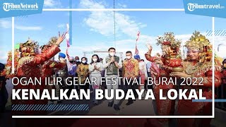 Kenalkan Budaya dan Tempat Wisata Lokal, Ogan Ilir Gelar Event Festival Burai 2022