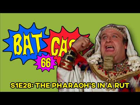 Batcast 66 - S1E28: The Pharaoh's In A Rut