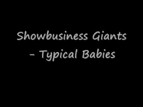 Showbusiness Giants - Typical Babies