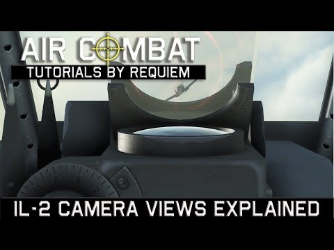 IL-2 Great Battles: Camera Views Explained