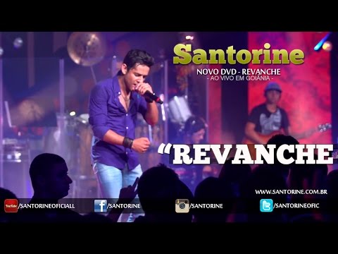Santorine - Revanche [DVD 2015 Revanche Ao Vivo Em Goiânia]