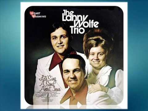 The Lanny Wolfe Trio Project  - Jesus Did For Me