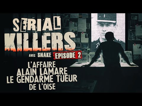 L'affaire Alain Lamare : Le gendarme tueur ! racontée par Snake