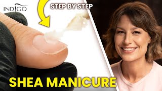 SHEA MANICURE TREATMENT FOR WEAKENED NAILS - step by step | Indigo Nails