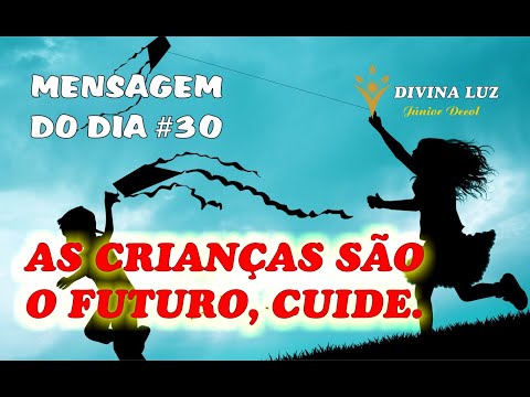 AS CRIANÇAS SÃO NOSSO FUTURO -  Mensagem do Dia #30 #shorts