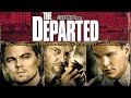Why The Departed 2006 Is A Must Watch Scorsese Crime Thriller