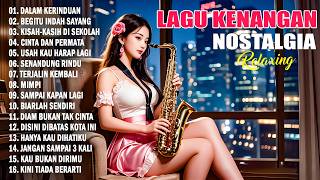 Download lagu SAXOPHONE NOSTALGIA - TEMBANG KENANGAN PALING DI CARI ~ TERINGAT MASA DULU mp3 Download lagu SAXOPHONE NOSTALGIA - TEMBANG KENANGAN PALING DI CARI ~ TERINGAT MASA DULU mp3