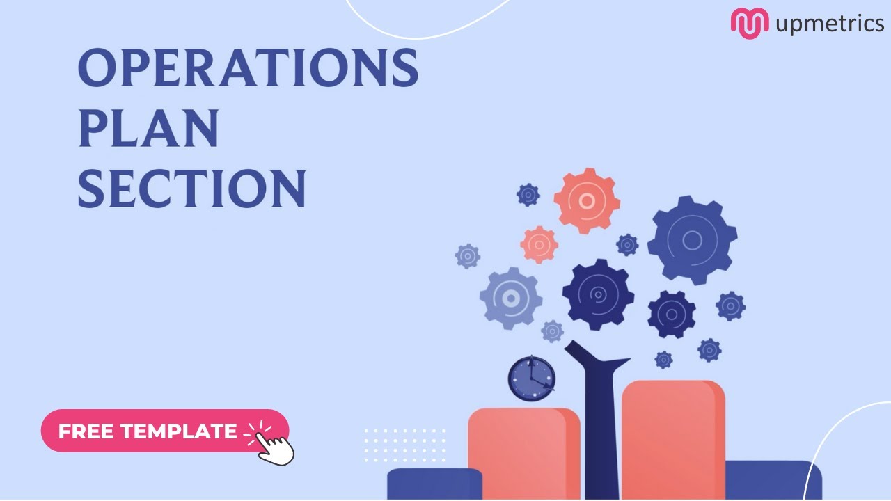 What is the Operations Plan Section and How to write an it for Business Plan | Upmetrics